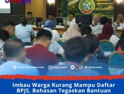 Imbau Warga Kurang Mampu Daftar BPJS, Bahasan Tegaskan Bantuan Tepat Sasaran