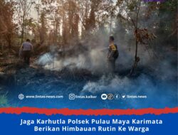 Jaga Karhutla Polsek Pulau Maya Karimata Berikan Himbauan Rutin Ke Warga