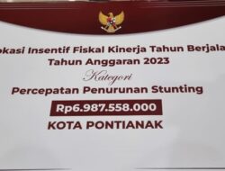 Sukses Turunkan Stunting dan Kemiskinan, Pemkot Pontianak Terima Insentif Rp12,8 M
