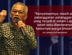 Dr. Herman Hofi : Kaburnya Warga Binaan di LP Harus Dilakukan Kajian