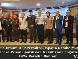 Ketua Umum Peradin” Ropaun Rambe.M.AD, Secara Resmi Lantik dan Kukuhkan Pengurus DPW Peradin Banten !