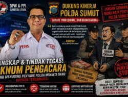 Dugaan Catut Nama Penyidik Narkoba Rp200 Juta, DPW A-PPI Sumut Desak Kapolda Usut Tuntas Oknum Pengacara