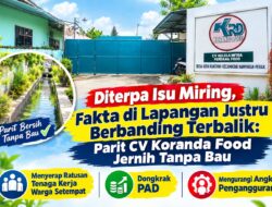 Diterpa Isu Pencemaran, Fakta di Lapangan Justru Berbanding Terbalik: Parit CV Koranda Food Jernih Tanpa Bau
