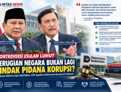 AGAR TAK MEMBEBANI NEGARA, PRABOWO DIMINTA KAJI USULAN LUHUT SOAL KERUGIAN NEGARA BUKAN LAGI TINDAK PIDANA KORUPSI